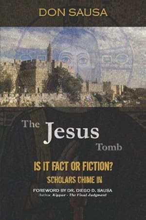 Imagen del vendedor de The Jesus Tomb: Is It Fact or Fiction? Scholars Chime In by Sausa, Don [Paperback ] a la venta por booksXpress