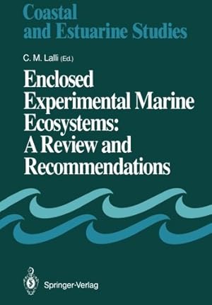 Imagen del vendedor de Enclosed Experimental Marine Ecosystems: A Review and Recommendations: A Contribution of the Scientific Committee on Oceanic Research Working Group 85 (Coastal and Estuarine Studies) [Paperback ] a la venta por booksXpress