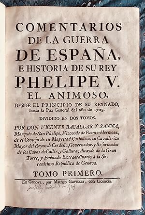 Comentarios de la guerra de España e historia de su rey Phelipe V. el animoso, desde el principio...