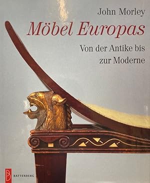 Möbel Europas. Von der Antike bis zur Moderne.