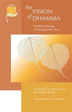 Image du vendeur pour The Vision of Dhamma: Buddhist Writings of Nyanaponika Thera mis en vente par GreatBookPrices