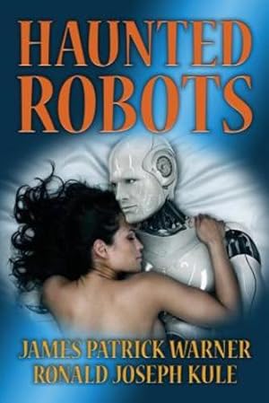 Bild des Verkufers fr Haunted Robots by Warner, James Patrick, Kule, Ronald Joseph [Paperback ] zum Verkauf von booksXpress