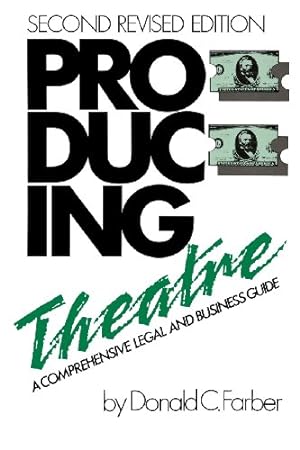 Seller image for Producing Theatre: A Comprehensive Legal and Business Guide (Limelight) by Farber, Donald C. [Paperback ] for sale by booksXpress