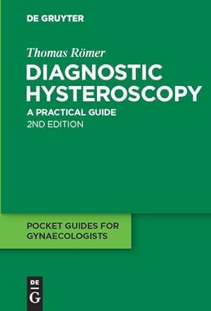 Bild des Verkufers fr Diagnostic Hysteroscopy: A practical guide (Frauenarztliche Taschenba1/4cher) by Römer, Thomas [Paperback ] zum Verkauf von booksXpress