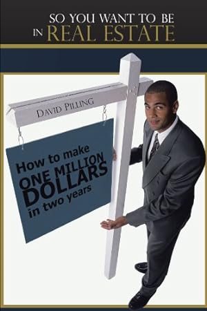 Seller image for So You Want to be in Real Estate: How to Make One Million Dollars in Two Years [Soft Cover ] for sale by booksXpress