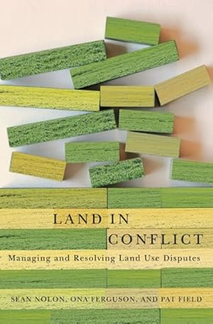 Imagen del vendedor de Land in Conflict : Managing and Resolving Land Use Disputes a la venta por GreatBookPrices