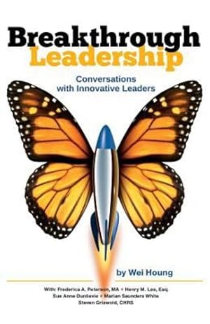 Bild des Verkufers fr Breakthrough Leadership: Conversations with Innovative Leaders by Peterson, Frederica a, Houng, Wei, Lee, Henry M [Paperback ] zum Verkauf von booksXpress