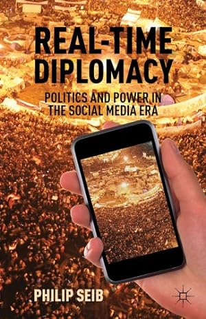 Seller image for Real-Time Diplomacy: Politics and Power in the Social Media Era by Seib, P. [Paperback ] for sale by booksXpress