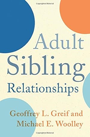 Image du vendeur pour Adult Sibling Relationships by Greif, Geoffrey, Woolley, Michael [Paperback ] mis en vente par booksXpress