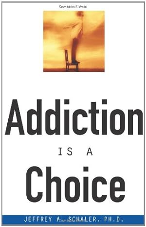 Seller image for Addiction Is a Choice by Jeffrey A. Schaler, Ph.D. [Paperback ] for sale by booksXpress
