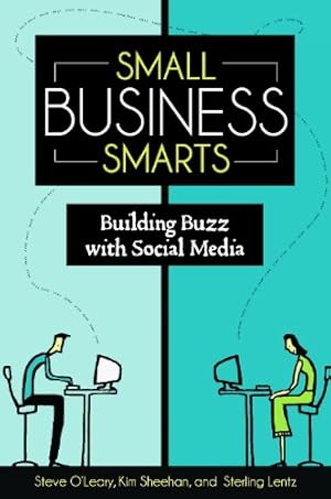 Imagen del vendedor de Small Business Smarts: Building Buzz with Social Media by Steve O'Leary, Sterling Lentz, Kim Sheehan [Hardcover ] a la venta por booksXpress