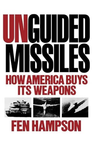 Bild des Verkufers fr Unguided Missiles: How America Buys Its Weapons by Hampson, Fen Olser [Paperback ] zum Verkauf von booksXpress