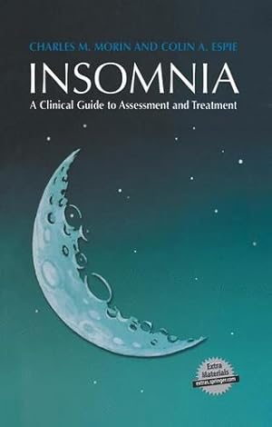 Imagen del vendedor de Insomnia: A Clinical Guide to Assessment and Treatment by Morin, Charles M., Espie, Colin A. [Hardcover ] a la venta por booksXpress