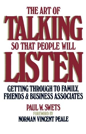 Seller image for The Art of Talking So That People Will Listen: Getting Through to Family, Friends & Business Associates by Swets, Paul W. [Paperback ] for sale by booksXpress