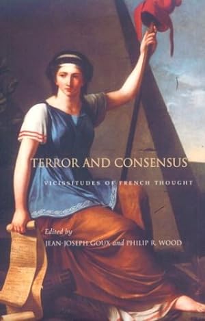 Image du vendeur pour Terror and Consensus: Vicissitudes of French Thought [Paperback ] mis en vente par booksXpress