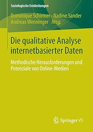 Imagen del vendedor de Die qualitative Analyse internetbasierter Daten: Methodische Herausforderungen und Potenziale von Online-Medien (Soziologische Entdeckungen) (German Edition) [Soft Cover ] a la venta por booksXpress