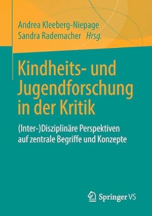 Immagine del venditore per Kindheits- und Jugendforschung in der Kritik: (Inter-)Disziplinäre Perspektiven auf zentrale Begriffe und Konzepte (German Edition) [Soft Cover ] venduto da booksXpress