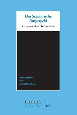 Seller image for Das Solidarische Bürgergeld: Analysen Einer Reformidee (German Edition) [Soft Cover ] for sale by booksXpress