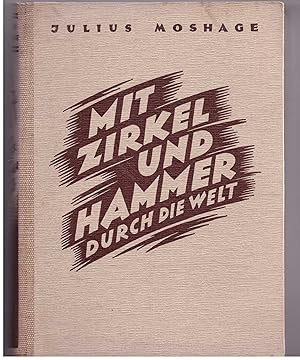 Seller image for Mit Zirkel und Hammer durch die Welt. Bilder und Geschichten aus dem Leben eines Montage- Ingenieurs daheim und unter dem quator for sale by Bcherpanorama Zwickau- Planitz