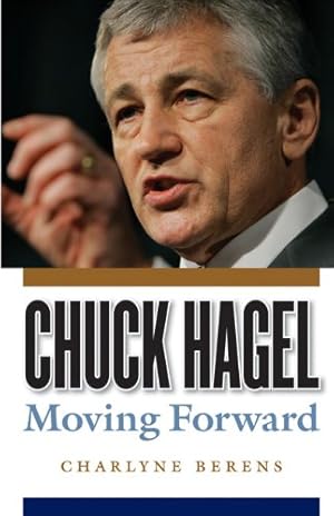 Seller image for Chuck Hagel: Moving Forward by Berens, Charlyne [Paperback ] for sale by booksXpress