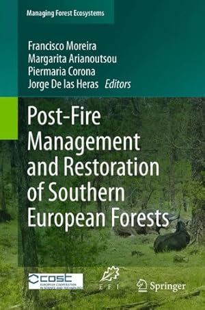 Seller image for Post-Fire Management and Restoration of Southern European Forests (Managing Forest Ecosystems) [Hardcover ] for sale by booksXpress