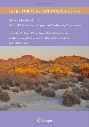 Immagine del venditore per Sabkha Ecosystems: Volume IV: Cash Crop Halophyte and Biodiversity Conservation (Tasks for Vegetation Science) [Hardcover ] venduto da booksXpress