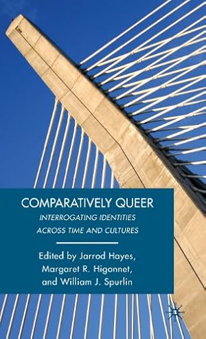 Image du vendeur pour Comparatively Queer: Interrogating Identities Across Time and Cultures [Hardcover ] mis en vente par booksXpress