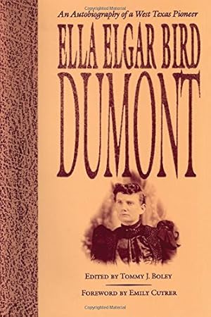 Bild des Verkufers fr Ella Elgar Bird Dumont: An Autobiography of a West Texas Pioneer (Barker Texas History Center) by Dumont, Ella Elgar Bird [Paperback ] zum Verkauf von booksXpress