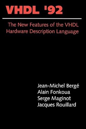 Seller image for VHDL92: The New Features of the VHDL Hardware Description Language (The Springer International Series in Engineering and Computer Science) by Bergé, Jean-Michel, Fonkoua, Alain, Maginot, Serge, Rouillard, Jacques [Paperback ] for sale by booksXpress