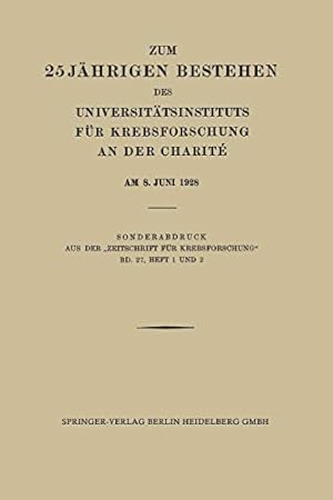 Seller image for Zum 25 Jährigen Bestehen des Universitätsinstituts für Krebsforschung an der Charité am 8. Juni 1928 (German Edition) [Soft Cover ] for sale by booksXpress