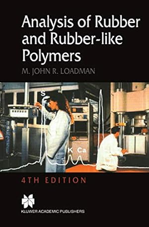 Image du vendeur pour Analysis of Rubber and Rubber-like Polymers, 4th Edition by Loadman, M. J. R. [Paperback ] mis en vente par booksXpress