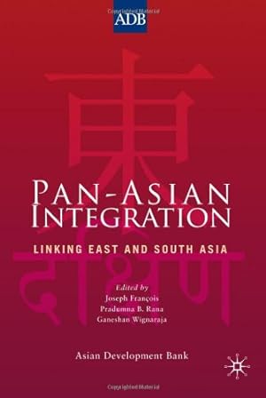 Seller image for Pan-Asian Integration: Linking East and South Asia [Hardcover ] for sale by booksXpress