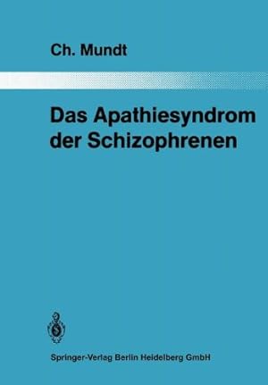 Seller image for Das Apathiesyndrom der Schizophrenen: Eine psychopathologische und computertomographische Untersuchung (Monographien aus dem Gesamtgebiete der Psychiatrie) (German Edition) by Mundt, Christoph [Paperback ] for sale by booksXpress