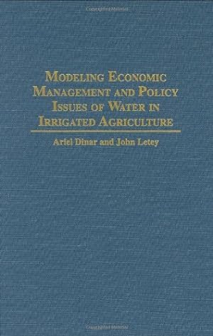 Imagen del vendedor de Modeling Economic Management and Policy Issues of Water in Irrigated Agriculture by Dinar, Ariel, Letey, John [Hardcover ] a la venta por booksXpress