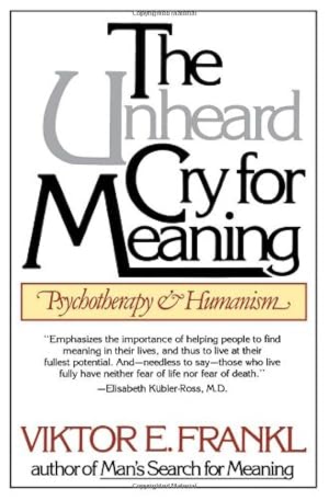 Seller image for The Unheard Cry for Meaning: Psychotherapy and Humanism by Viktor Emil Frankl [Paperback ] for sale by booksXpress