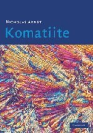 Seller image for Komatiite by Arndt, Nicholas, Lesher, C. Michael, Barnes, Steve J. [Hardcover ] for sale by booksXpress