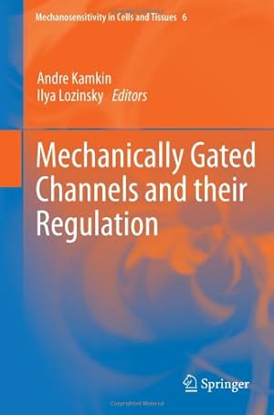 Seller image for Mechanically Gated Channels and their Regulation (Mechanosensitivity in Cells and Tissues) [Hardcover ] for sale by booksXpress