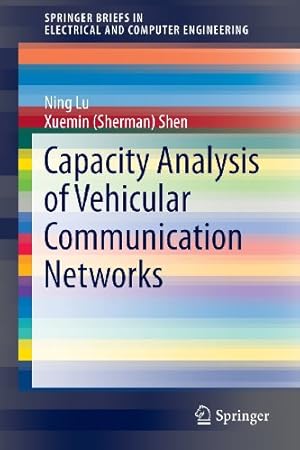 Immagine del venditore per Capacity Analysis of Vehicular Communication Networks (SpringerBriefs in Electrical and Computer Engineering) by Lu, Ning, Shen, Xuemin (Sherman) [Paperback ] venduto da booksXpress