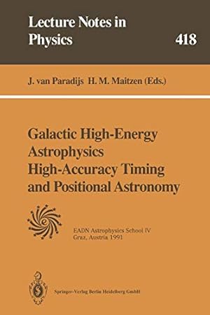 Immagine del venditore per Galactic High-Energy Astrophysics High-Accuracy Timing and Positional Astronomy: Lectures Held at the Astrophysics School IV Organized by the European . 1931 August 1991 (Lecture Notes in Physics) [Soft Cover ] venduto da booksXpress