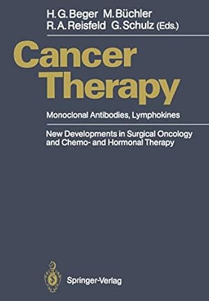 Immagine del venditore per Cancer Therapy: Monoclonal Antibodies, Lymphokines New Developments in Surgical Oncology and Chemo- and Hormonal Therapy [Soft Cover ] venduto da booksXpress