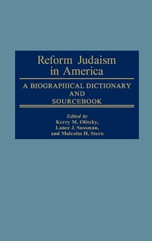 Seller image for Reform Judaism in America: A Biographical Dictionary and Sourcebook (Jewish Denominations in America) by Olitzky, Kerry, Raphael, Marc, Sussman, Lance J. [Hardcover ] for sale by booksXpress