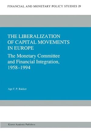 Bild des Verkufers fr The Liberalization of Capital Movements in Europe (Financial and Monetary Policy Studies) by Bakker, Age F. P. [Paperback ] zum Verkauf von booksXpress