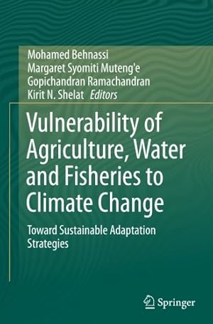 Bild des Verkufers fr Vulnerability of Agriculture, Water and Fisheries to Climate Change: Toward Sustainable Adaptation Strategies [Paperback ] zum Verkauf von booksXpress