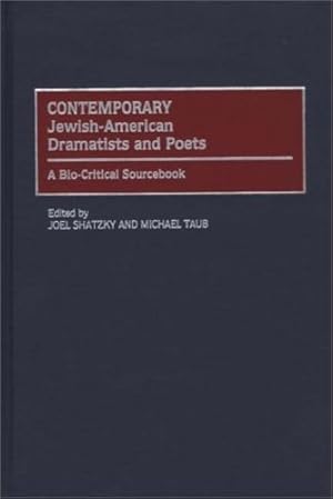 Image du vendeur pour Contemporary Jewish-American Dramatists and Poets: A Bio-Critical Sourcebook by Shatzky, Joel, Taub, Michael [Hardcover ] mis en vente par booksXpress