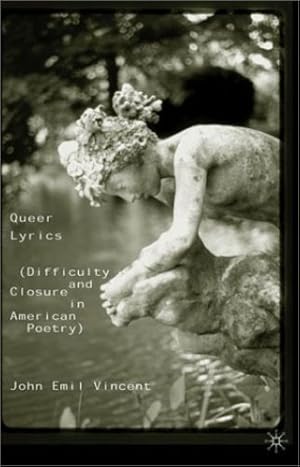 Seller image for Queer Lyrics: Difficulty and Closure in American Poetry by Vincent, J. [Hardcover ] for sale by booksXpress