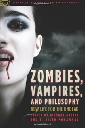 Image du vendeur pour Zombies, Vampires, and Philosophy: New Life for the Undead (Popular Culture and Philosophy) by William S. Larkin, Hamish Thompson, Manuel Vargas, Larry Hauser, Adam Barrows, Matthew Walker, Dale Jacquette, John Draeger, Wayne Yuen, Robert Arp [Paperback ] mis en vente par booksXpress