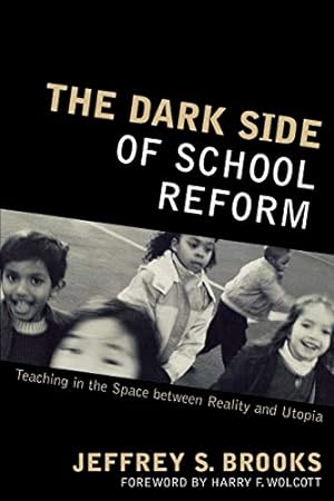 Bild des Verkufers fr The Dark Side of School Reform: Teaching in the Space between Reality and Utopia [Soft Cover ] zum Verkauf von booksXpress