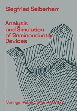 Imagen del vendedor de Analysis and Simulation of Semiconductor Devices by Selberherr, Siegfried [Paperback ] a la venta por booksXpress