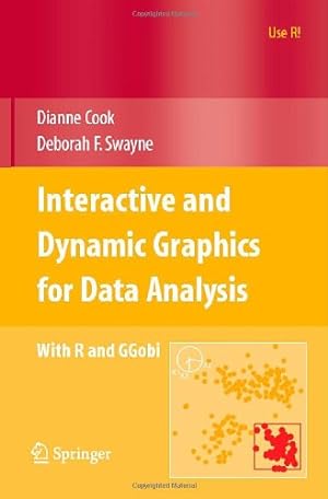 Seller image for Interactive and Dynamic Graphics for Data Analysis: With R and GGobi (Use R!) by Cook, Dianne, Swayne, Deborah F. [Paperback ] for sale by booksXpress