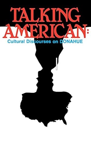 Seller image for Talking American: Cultural Discourses on Donahue (Communication and Information Sciences) by Carbaugh, Donald [Paperback ] for sale by booksXpress